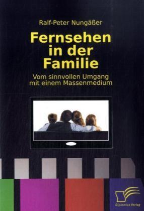 Produktbild Fernsehen in der Familie (Deutsch, Ralf-Peter Nungässer, 2008)