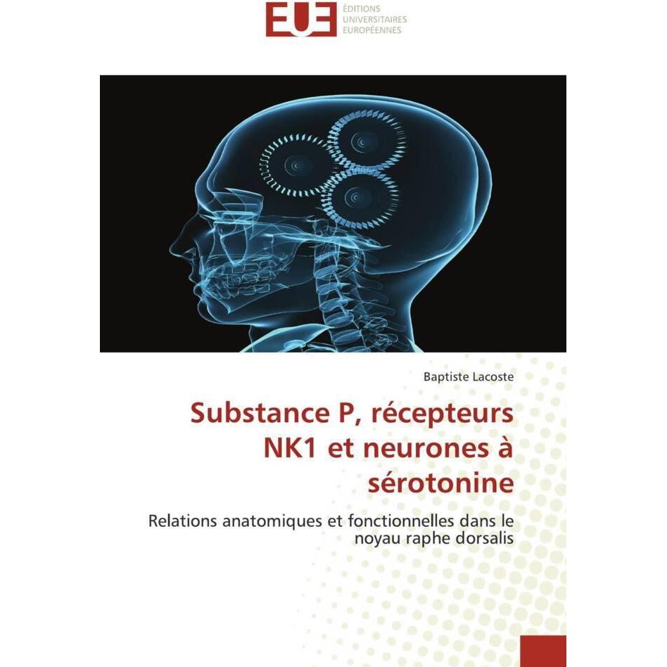 Substance P, récepteurs NK1 et neurones à sérotonine, Fachbücher