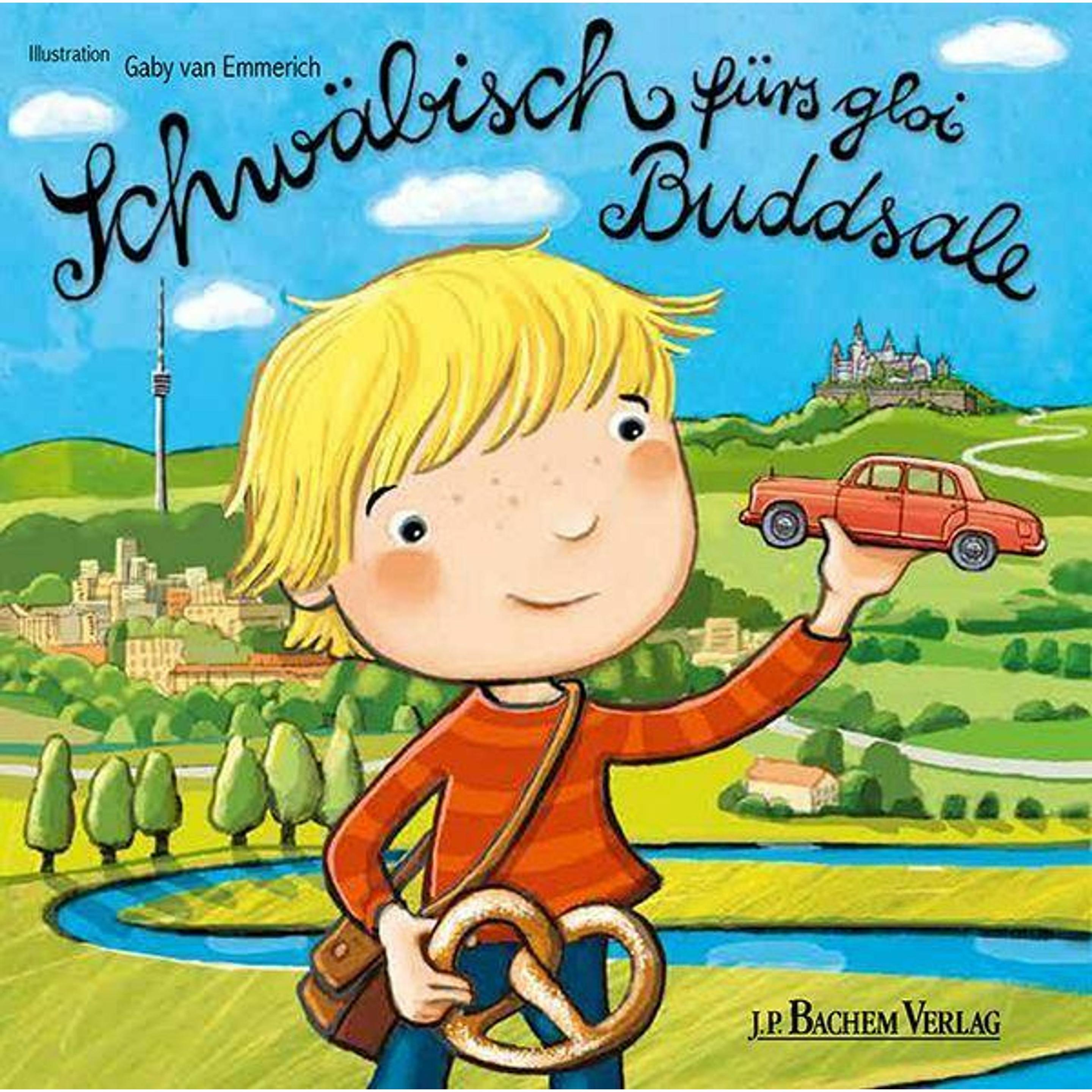 Schwäbisch fürs gloi Buddsale, Kinderbücher von Gaby van Emmerich
