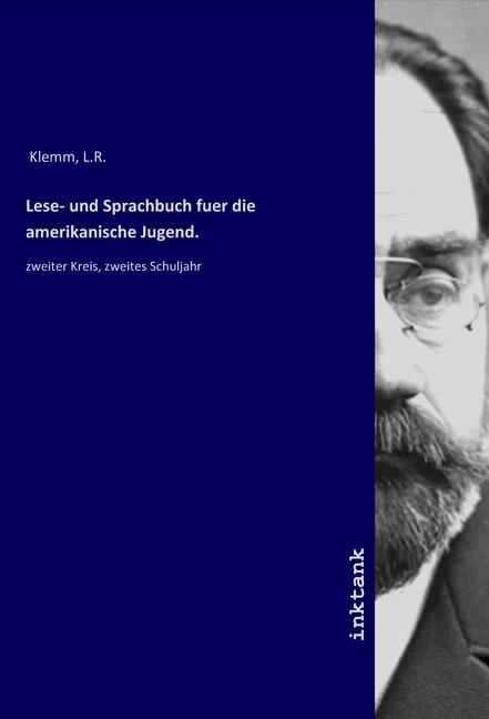 Produktbild Lese- und Sprachbuch fuer die amerikanische Jugend. (L. R. Klemm, 2019)