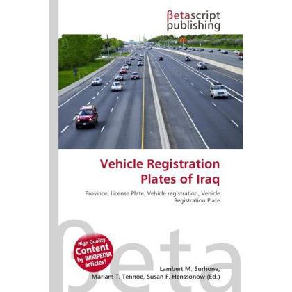 Vehicle Registration Plates of Iraq, Ratgeber von Lambert M. Surhone, Mariam T. Tennoe, Susan F. Henssonow