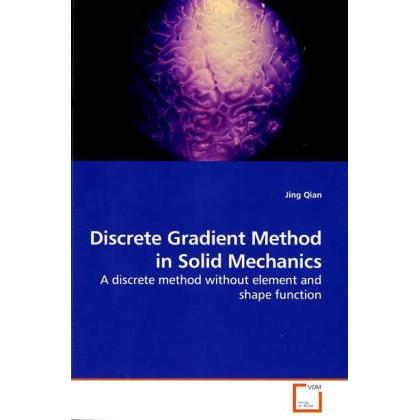Discrete Gradient Method in Solid Mechanics, Fachbücher von Jing Qian