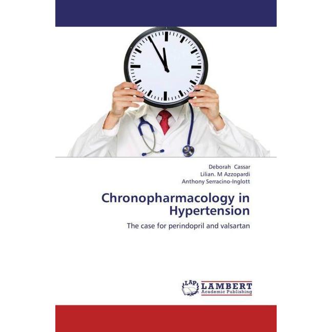 Chronopharmacology in Hypertension, Fachbücher von Anthony Serracino-Inglott, Deborah Cassar, Lilian. M Azzopardi