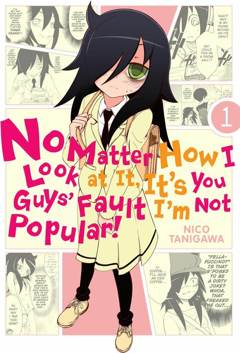 Produktbild No Matter How I Look At It, It'S You Guys' Fault I'M Not Popular!, Vol. 1 (Englisch, Nico Tanigawa, 2013)