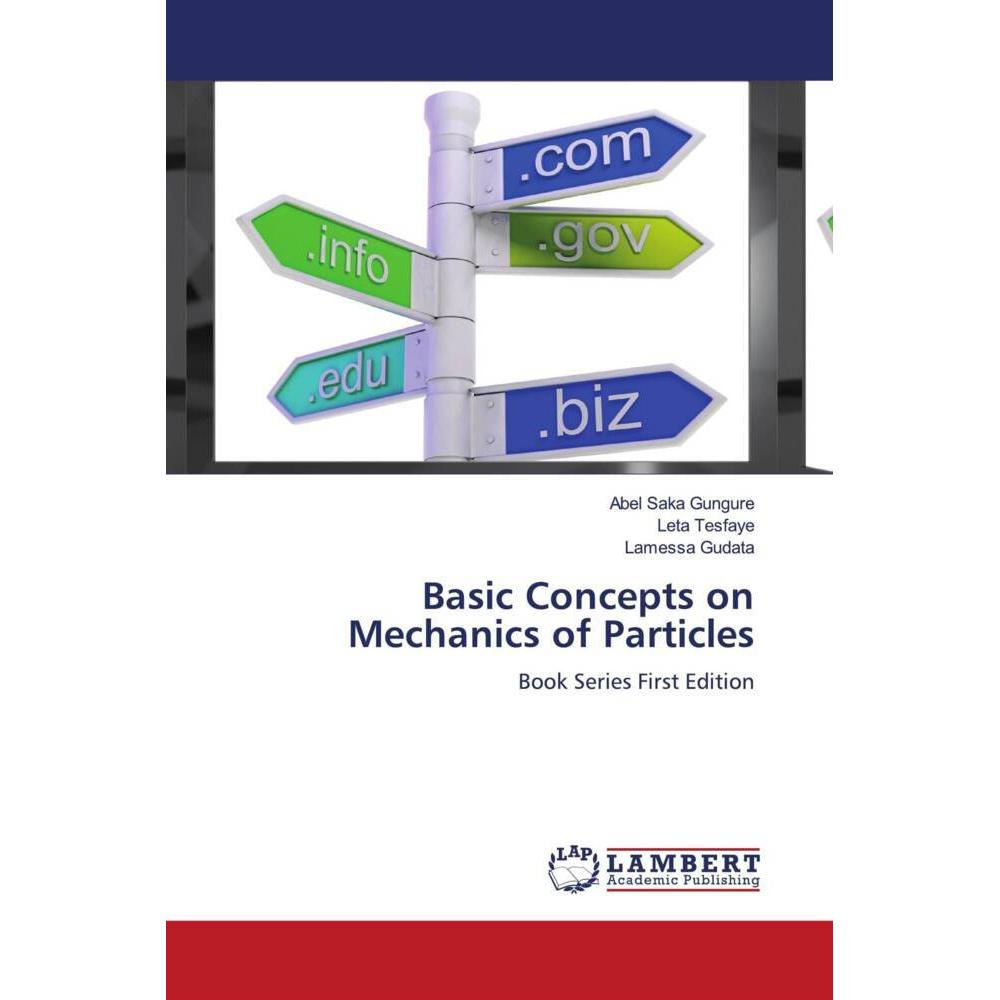 Basic Concepts on Mechanics of Particles, Fachbücher von Lamessa Gudata, Abel Saka Gungure, Leta Tesfaye