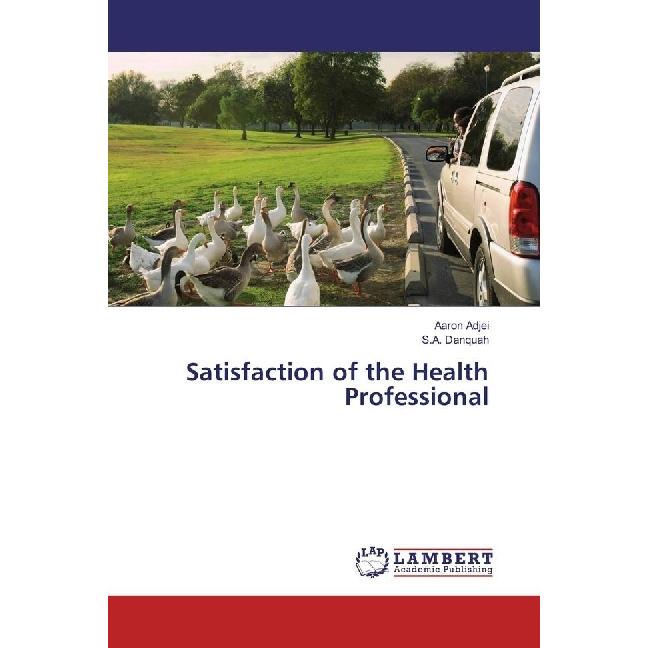 Satisfaction of the Health Professional, Fachbücher von Aaron Adjei, S. A. Danquah