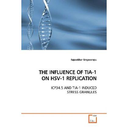 The Influence Of Tia-1 On Hsv-1 Replication, Fachbücher von Rajasekhar Singavarapu