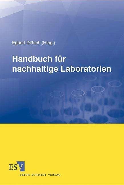 Produktbild Handbuch für nachhaltige Laboratorien (Deutsch, Andreas Kühne, Bernd Schubert, Stefan Krause, Thomas Brock, Walter Glück, 2011)