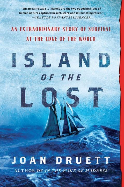 Produktbild Island of the Lost: The Extraordinary Story of Survival at the Edge of the World (Joan Druett, Englisch)