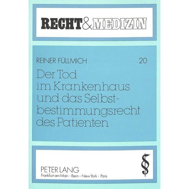 Der Tod im Krankenhaus und das Selbstbestimmungsrecht des Patienten, Fachbücher von Reiner Füllmich