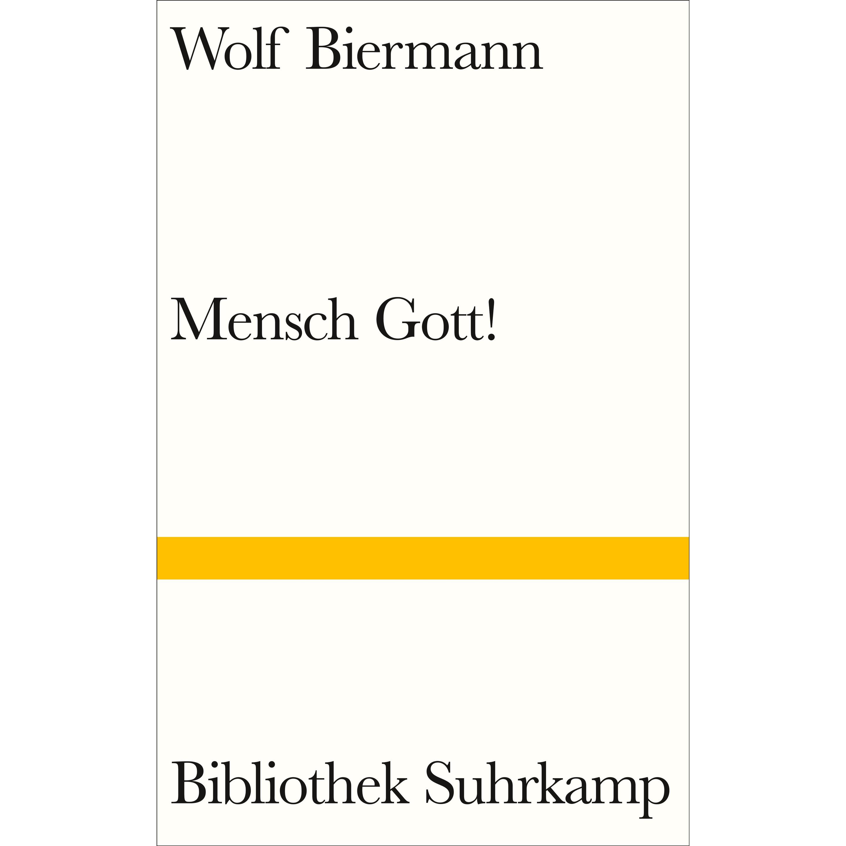 Mensch Gott!, Belletristik von Wolf Biermann
