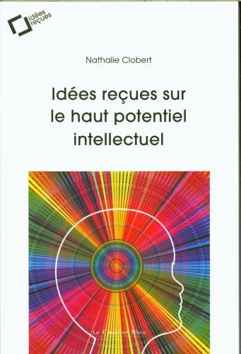 Actual product image Idées reçues sur le haut potentiel intellectuel (French, Clobert Nathalie, 2024)