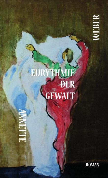 Produktbild Eurythmie der Gewalt (Deutsch, Annette Weber, 2018)
