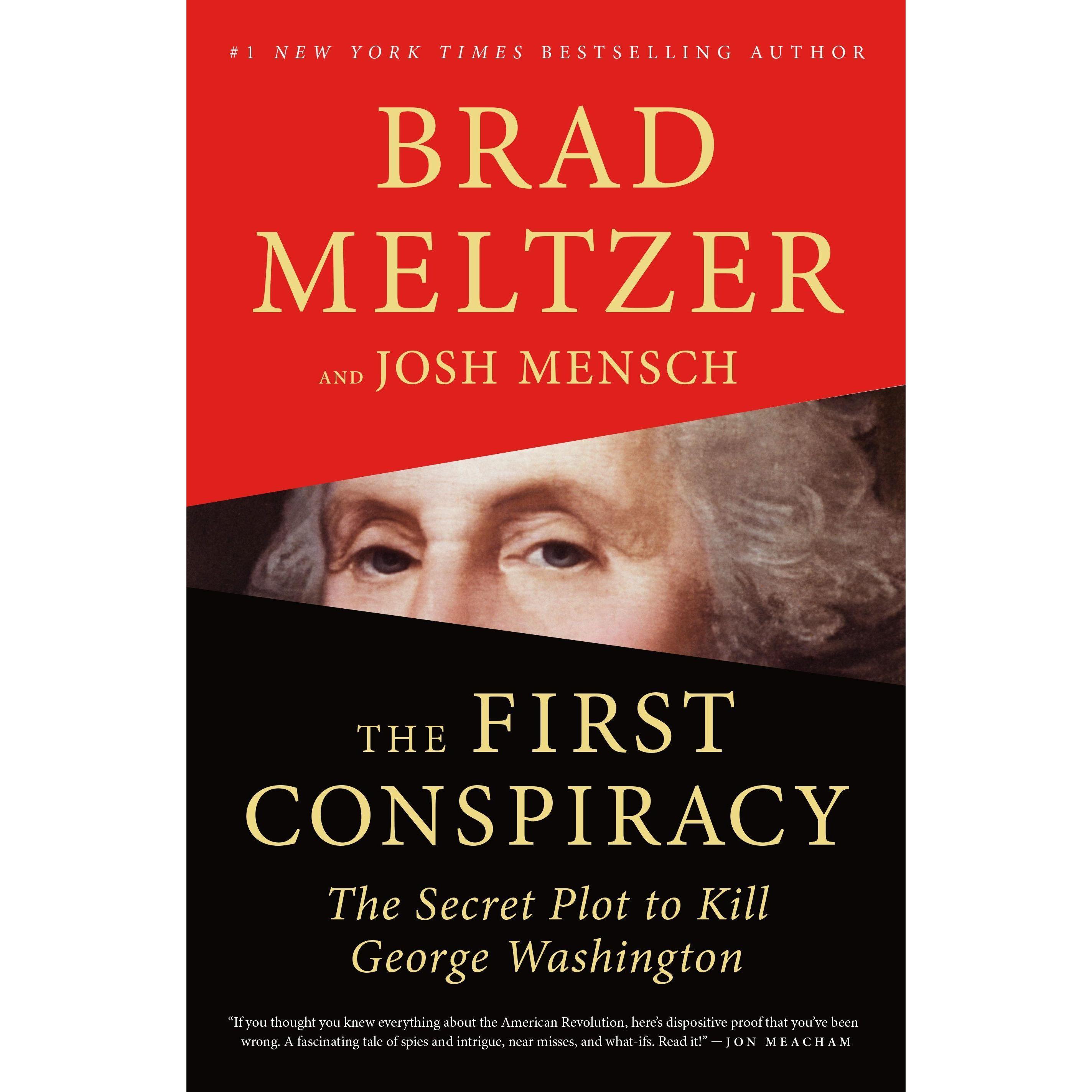The First Conspiracy: The Secret Plot to Kill George Washington, Fachbücher von Josh Mensch, Brad Meltzer