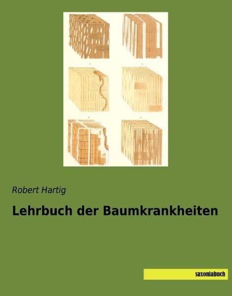 Produktbild Lehrbuch der Baumkrankheiten (Robert Hartig, 2015)