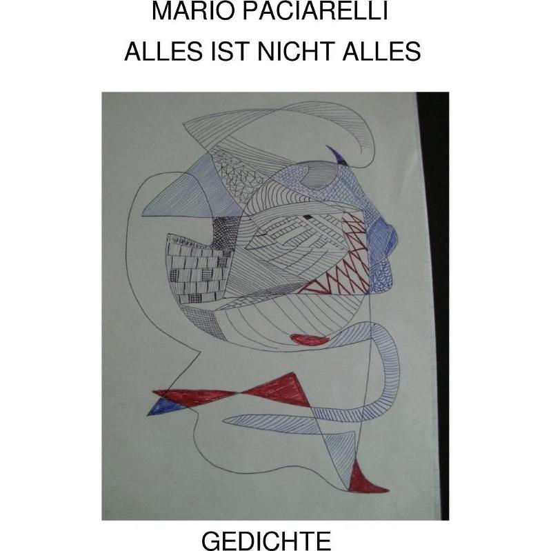 Alles ist nicht alles, Belletristik von Mario Paciarelli