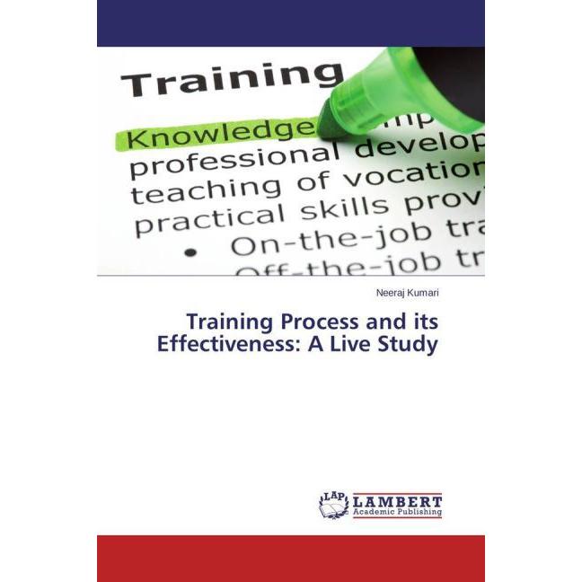 Training Process and its Effectiveness: A Live Study, Fachbücher von Neeraj Kumari
