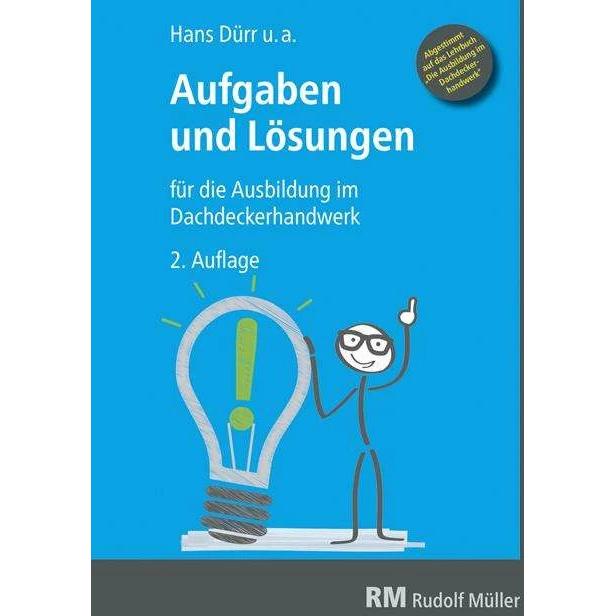 Aufgaben und Lösungen für die Ausbildung im Dachdeckerhandwerk, Schulbücher von Hans Duerr