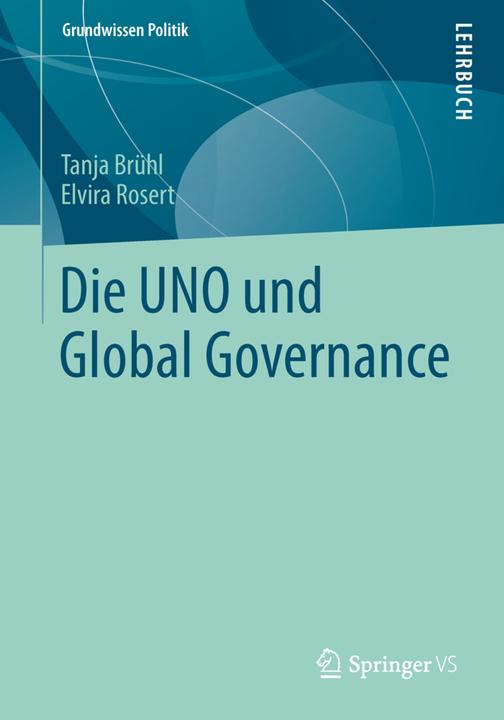 Produktbild Die UNO und Global Governance (Deutsch, Elvira Rosert, Tanja Brühl, 2014)