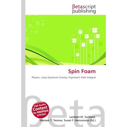 Spin Foam, Fachbücher von Lambert M. Surhone, Miriam T. Timpledon, Susan F. Marseken