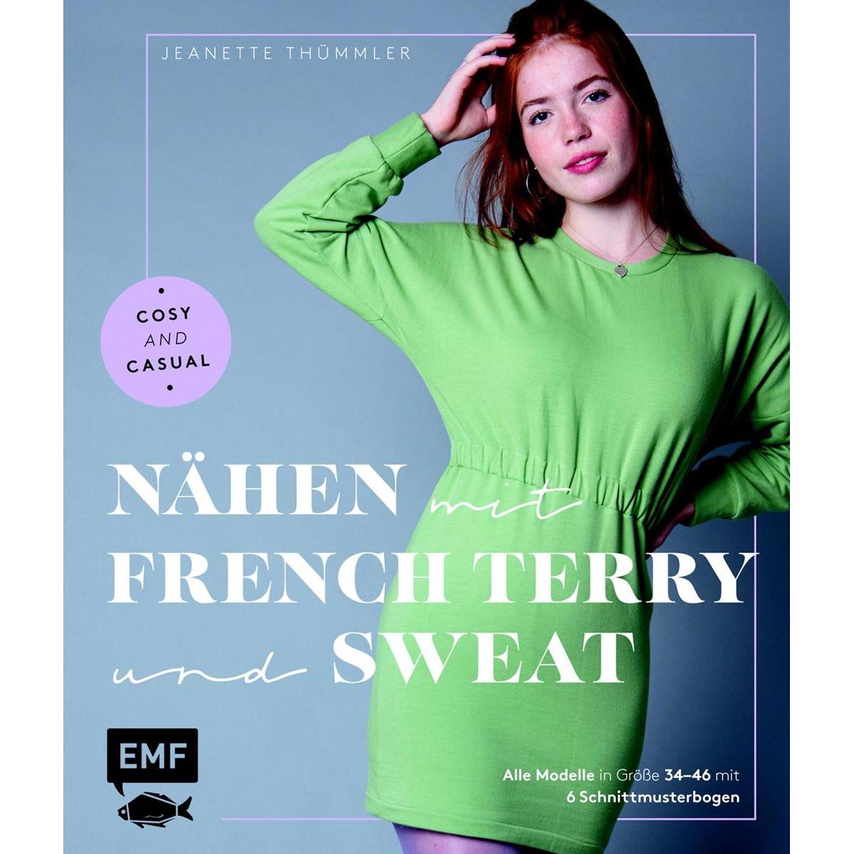 Nähen mit French Terry und Sweat - Cosy and Casual, Ratgeber von Jeanette Thümmler