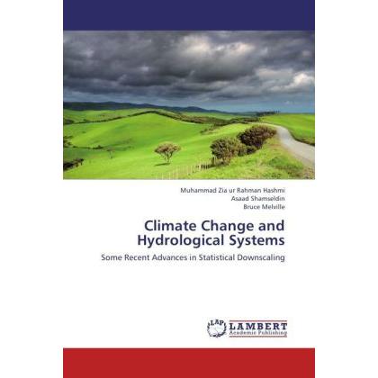 Climate Change and Hydrological Systems, Fachbücher von Muhammad Zia ur Rahman Hashmi, Asaad Shamseldin, Bruce Melville