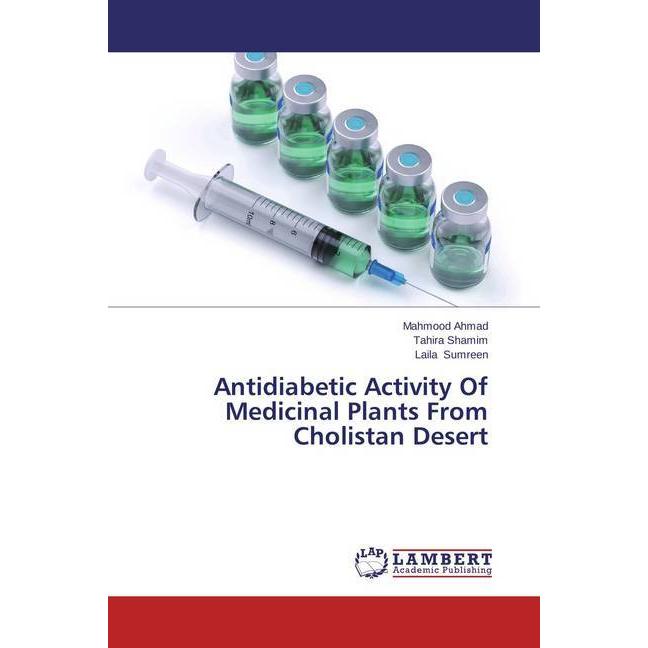 Antidiabetic Activity Of Medicinal Plants From Cholistan Desert, Ratgeber von Tahira Shamim, Mahmood Ahmad, Laila Sumree...