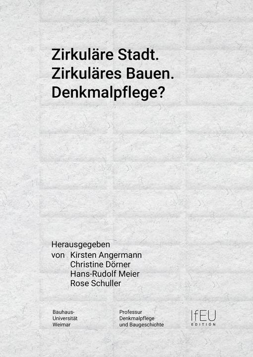 Nährwerte und Zutaten Zirkuläre Stadt. Zirkuläres Bauen. Denkmalpflege? (Deutsch, Christine Dörner, Hans-Rudolf Meier, Kirsten Angermann, Rose Schuller, 2024)