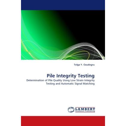 Thumbnail - Pile Integrity Testing, Fachbücher von Tolga Y. Ozudogru