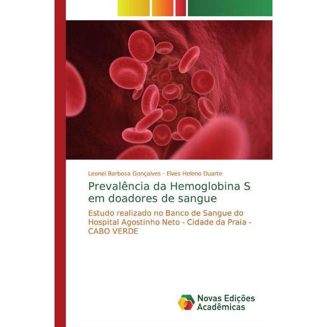 Thumbnail - Prevalência da Hemoglobina S em doadores de sangue, Fachbücher von Leonel Barbosa Gonçalves, Elves Heleno Duarte