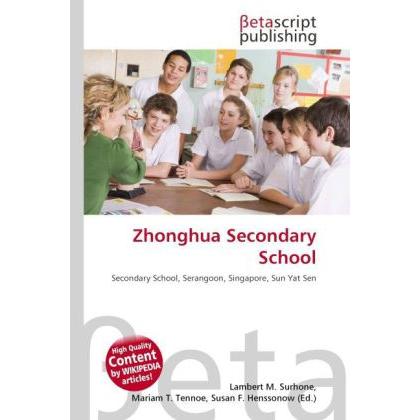 Zhonghua Secondary School, Schulbücher von Susan F. Marseken, Lambert M. Surhone, Miriam T. Timpledon