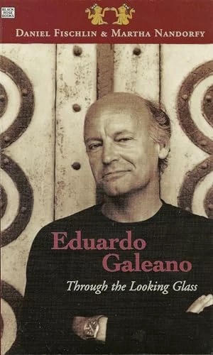 Produktbild Eduardo Galeano: Through The Looking Glass - Through The Looking Glass (Englisch, Daniel Fishchlin, Martha Nandorfy, Daniel Fischlin, 2023)