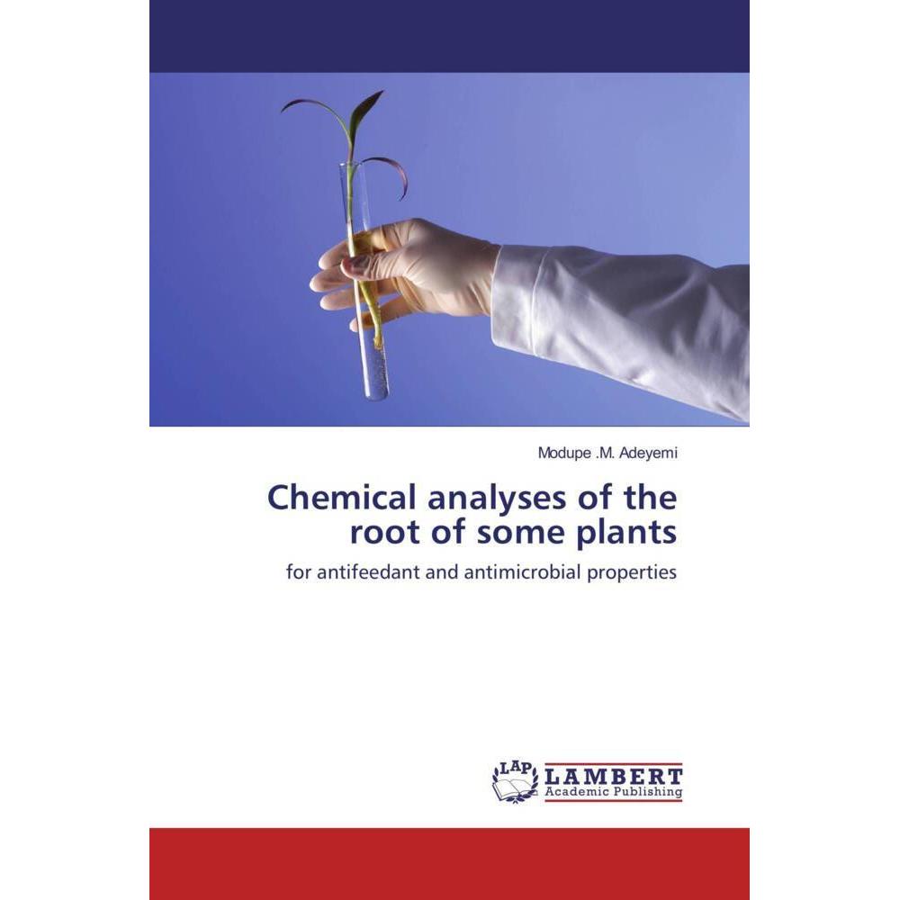 Chemical analyses of the root of some plants, Fachbücher von Modupe .M. Adeyemi