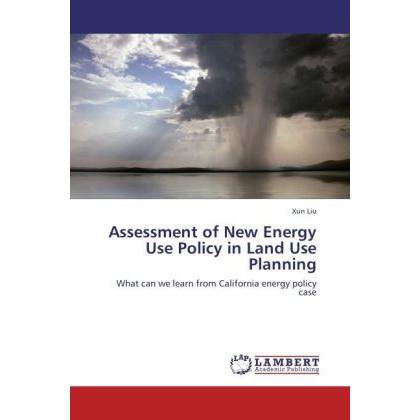 Assessment of New Energy Use Policy in Land Use Planning, Fachbücher von Xun Liu