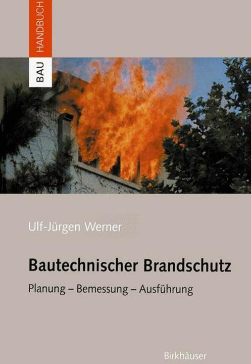 Produktbild Bautechnischer Brandschutz (Deutsch, Ulf-Jürgen Werner, 2004)