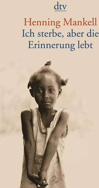 Produktbild Ich sterbe, aber die Erinnerung lebt (Deutsch, Henning Mankell, Katrin Hillgruber, Verena Reichel, 2006)