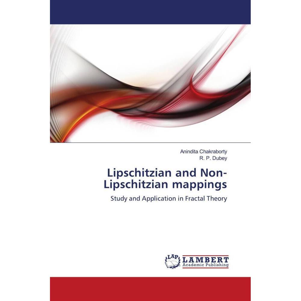 Lipschitzian and Non-Lipschitzian mappings, Fachbücher von Anindita Chakraborty, R. P. Dubey