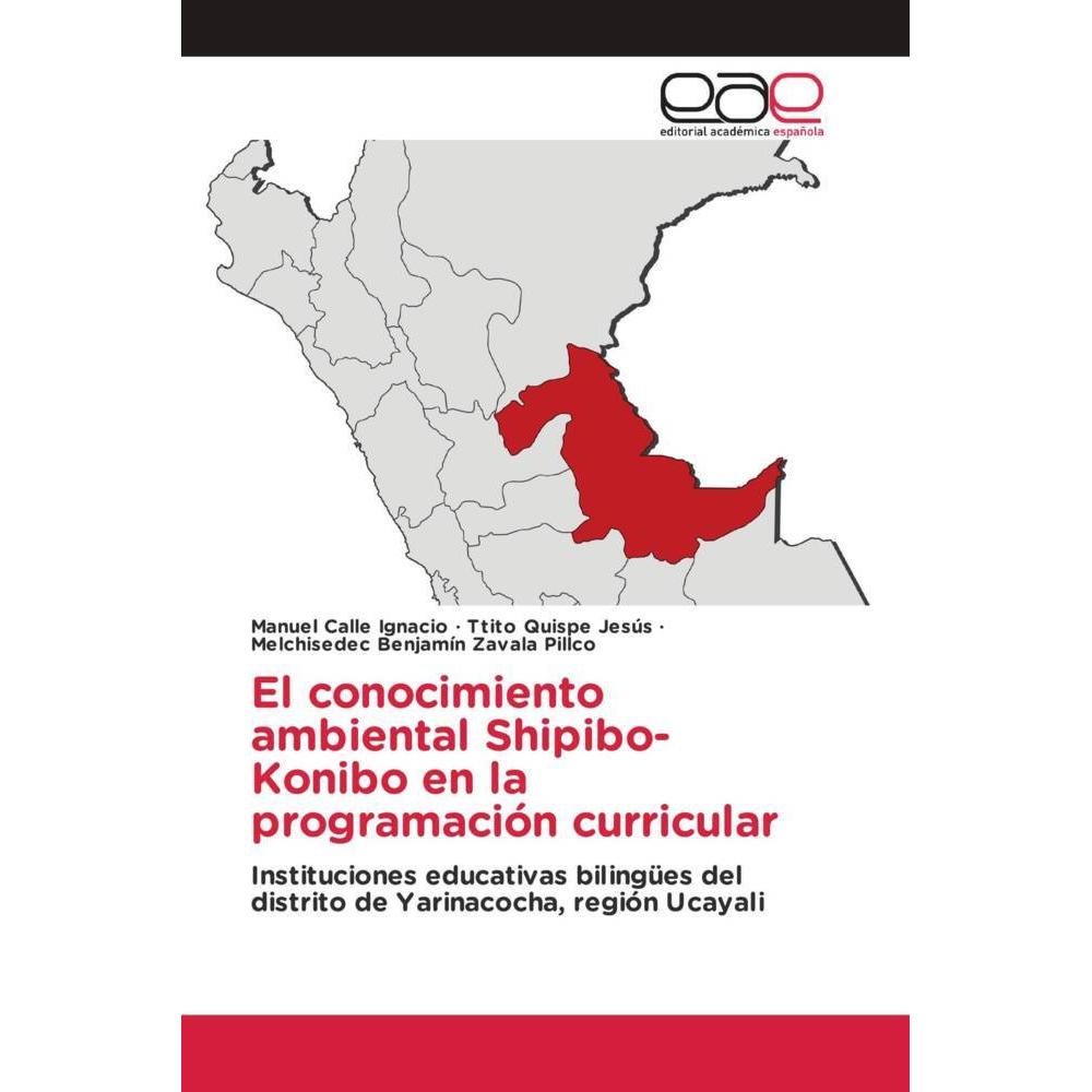 El conocimiento ambiental Shipibo-Konibo en la programación curricular, Fachbücher von Ttito Quispe Jesús, Manuel Calle ...