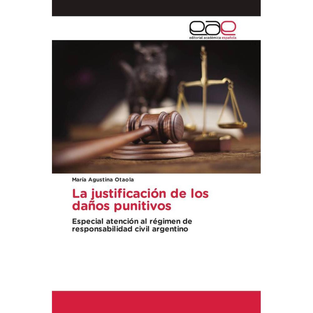 La justificación de los daños punitivos, Ratgeber von María Agustina Otaola