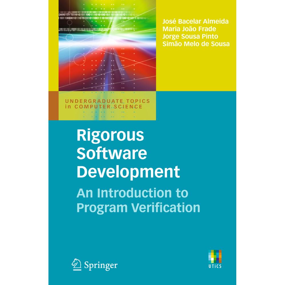 Rigorous Software Development, Fachbücher von Jorge Sousa Pinto, Simão Melo de Sousa, Maria João Frade, José Bacelar Alm...