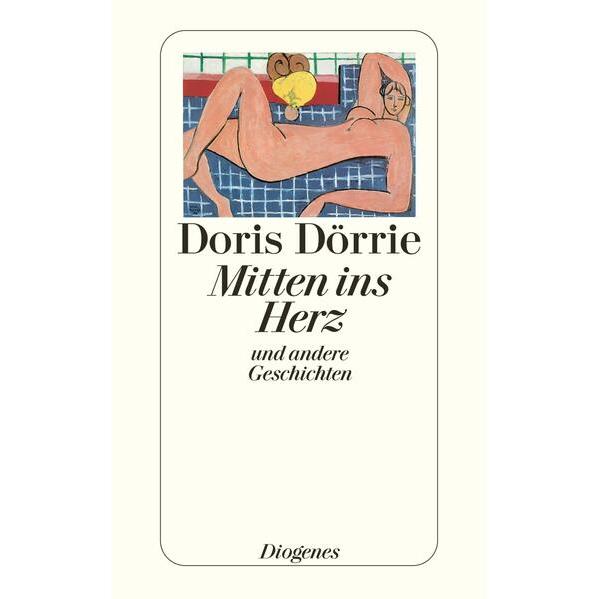 Thumbnail - Mitten ins Herz, Belletristik von Doris Dörrie