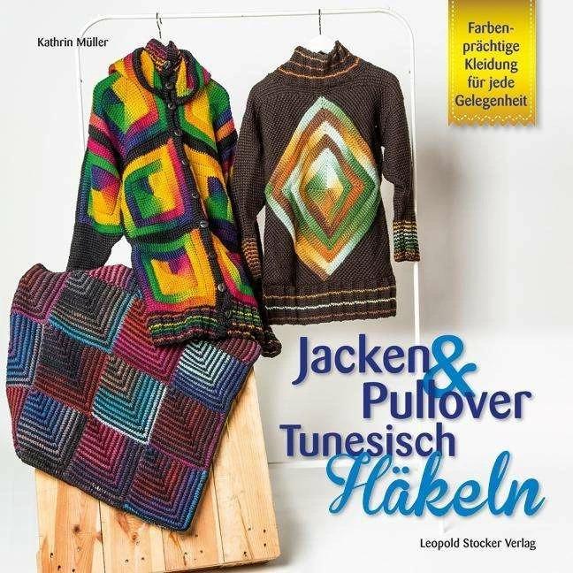 Produktbild Jacken & Pullover Tunesisch Häkeln (Deutsch, Kathrin Müller, 2017)