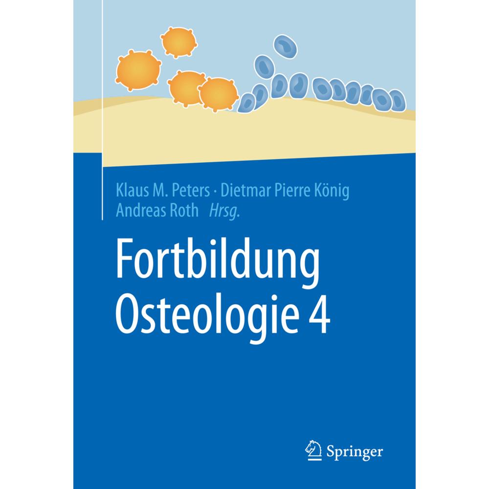 Fortbildung Osteologie, Fachbücher von Klaus M. Peters, Dietmar Pierre König, Andreas Roth