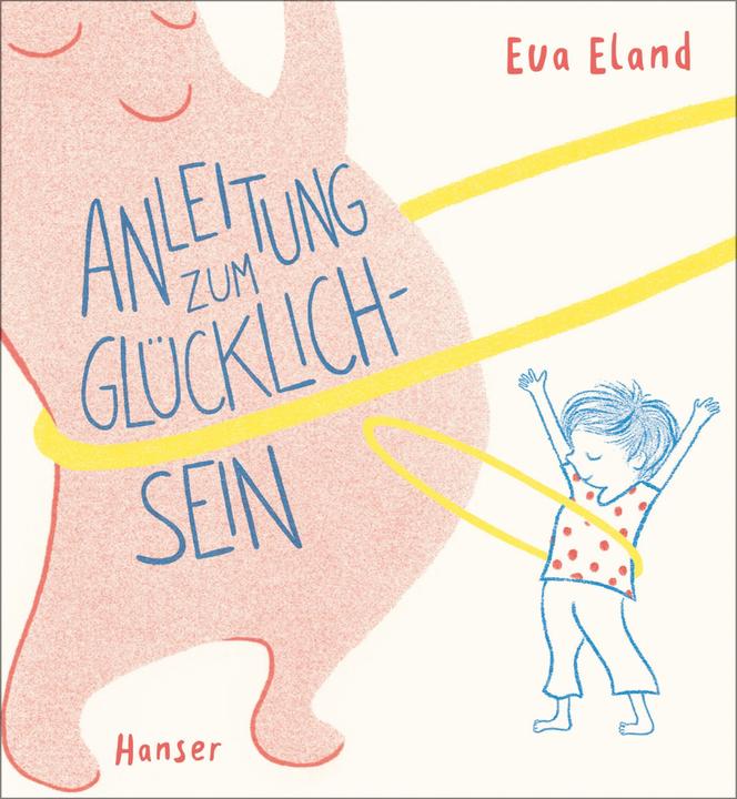 Actual product image Anleitung zum Glücklichsein (German, Eva Eland, 2020)