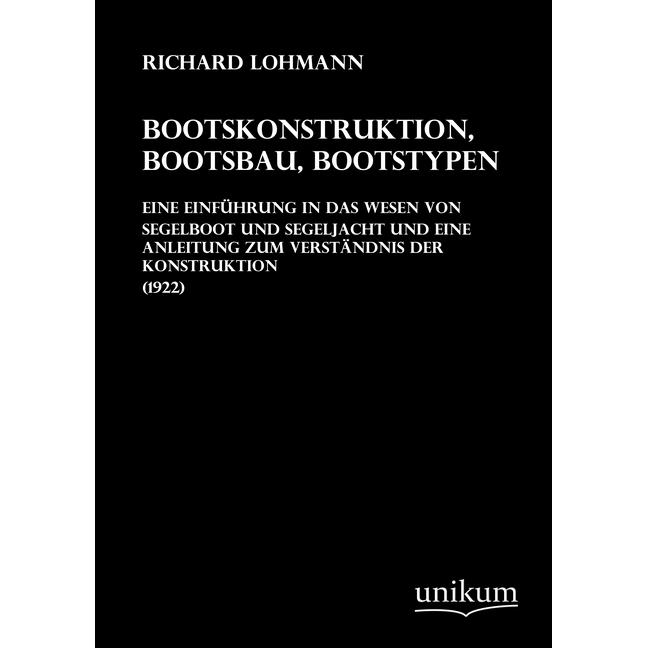 Bootskonstruktion, Bootsbau, Bootstypen, Ratgeber von Richard Lohmann