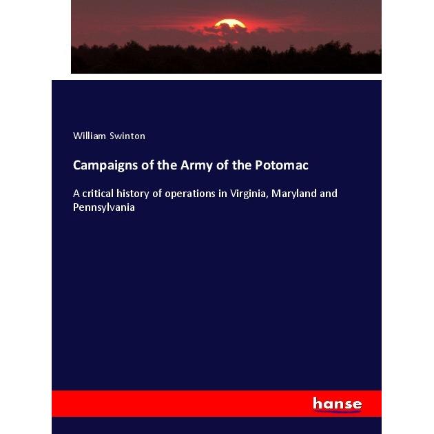 Campaigns of the Army of the Potomac, Fachbücher von William Swinton