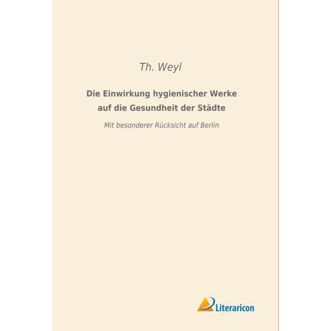 Die Einwirkung hygienischer Werke auf die Gesundheit der Städte, Fachbücher