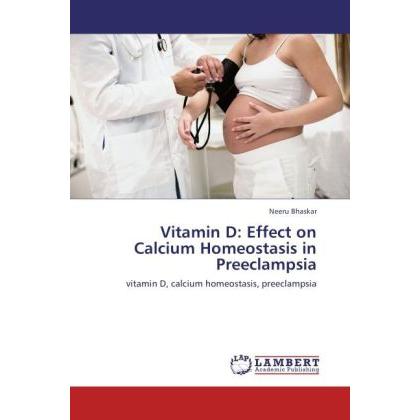 Vitamin D: Effect on Calcium Homeostasis in Preeclampsia, Fachbücher