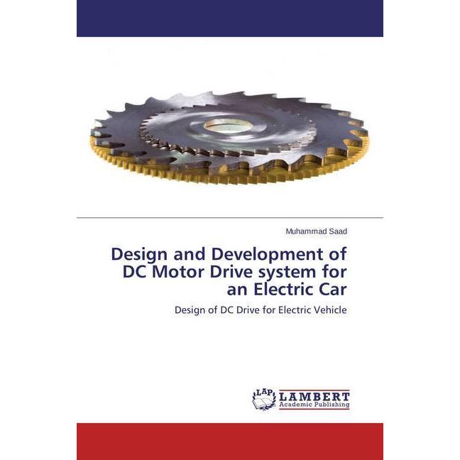Design and Development of DC Motor Drive system for an Electric Car, Fachbücher von Muhammad Saad