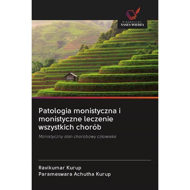 Patologia monistyczna i monistyczne leczenie wszystkich chorób, Fachbücher von Ravikumar Kurup, Parameswara Achutha Kuru...